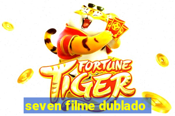 seven filme dublado